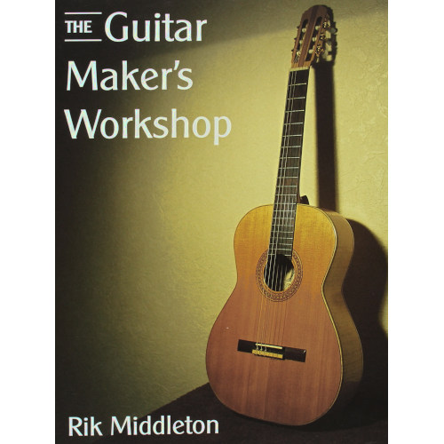 Rik Middleton: The Guitar Maker's Workshop