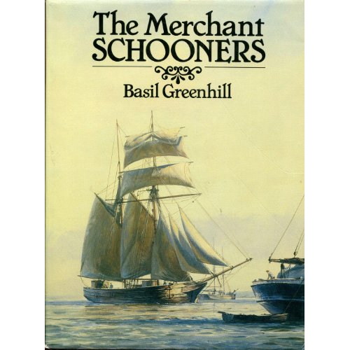 Basil Greenhill: The Merchant Schooners