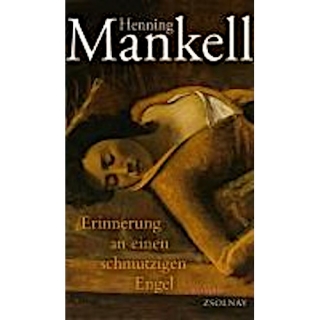 Mankell: Erinnerung and einen schmutzigen Engel