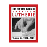 Big Red Book of American Lutherie Vol. 6.