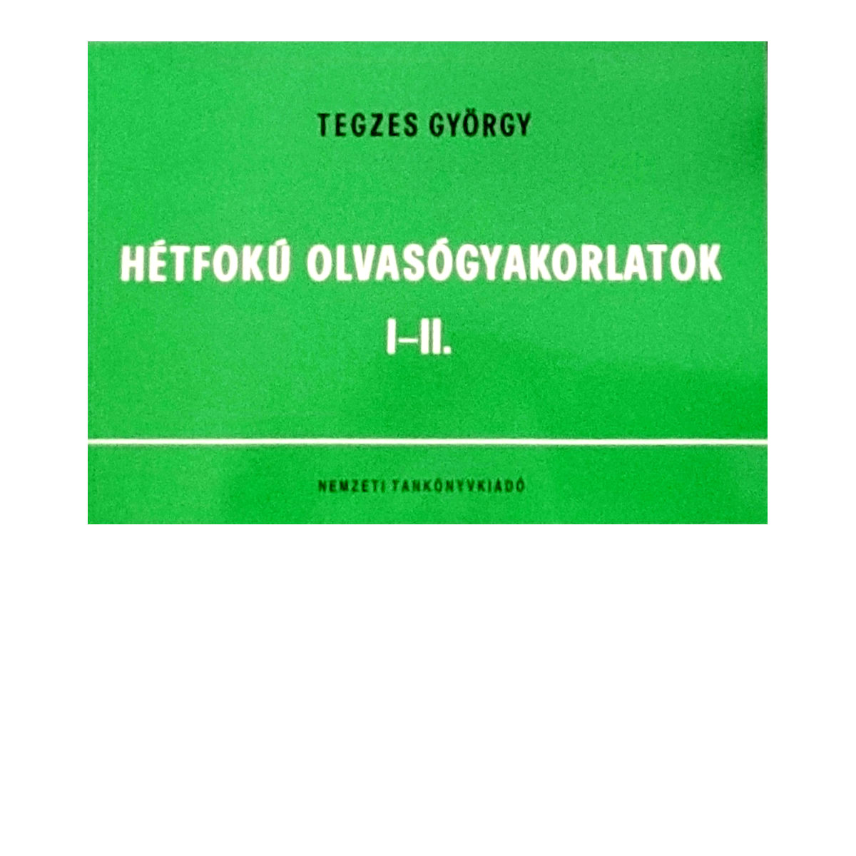 Tegzes György: Hétfokú Olvasógyakorlatok I-II. (antikvár, jó állapotú)