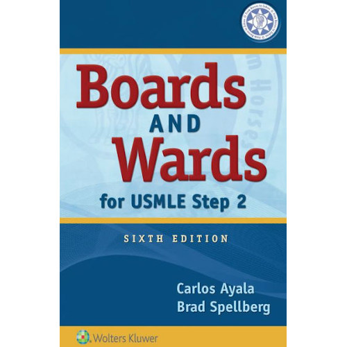 Ayala - Spellberg: Boards and Wards for USMLE Step 2, 6th Ed.