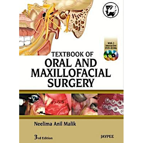 Neelima Anil Malik: Textbook of Oral and Maxillofacial Surgery, 3rd Ed.