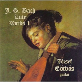 Eötvös József: J. S. Bach - Lute Works