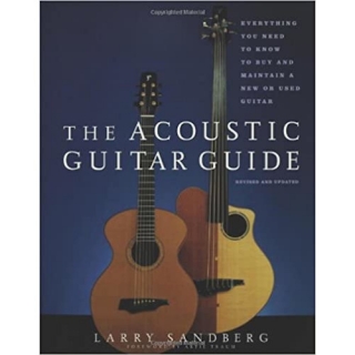 Larry Sandberg: The Acoustic Guitar Guide