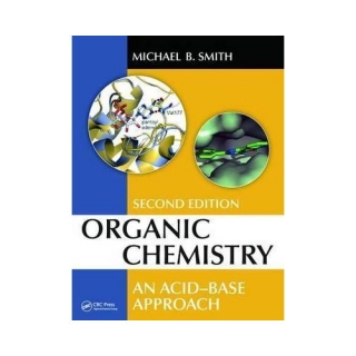Michael B. Smith: Organic Chemistry An Acid-Base Approach, 2nd Ed.