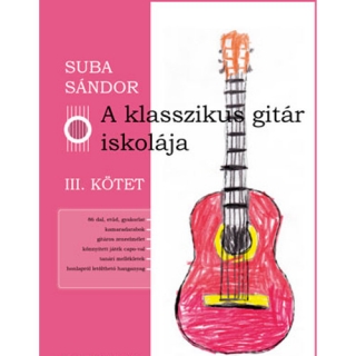 Suba Sándor: A klasszikus gitár iskolája III.