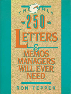 Ron Tepper: The only 250 Letters & Memos Managers Will Ever Need